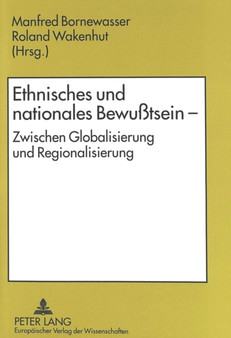 Ethnisches Und Nationales Bewu??tsein - Zwischen Globalisierung Und Regionalisierung