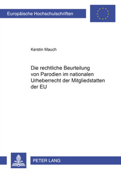 Die Rechtliche Beurteilung Von Parodien Im Nationalen Urheberrecht Der Mitgliedstaaten Der Eu : 3579