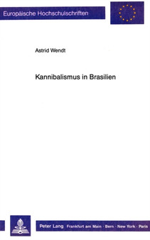 Kannibalismus in Brasilien : Eine Analyse Europaeischer Reiseberichte Und Amerika-Darstellungen Fuer Die Zeit Zwischen 1500 Und 1654 : 15