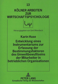 Entwicklung eines Instrumentariums zur Erfassung der Bestimmungsfaktoren des Umweltbewutseins der Mitarbeiter in betrieblichen Organisationen : Eine empirische Untersuchung in Produktionsunternehmen z