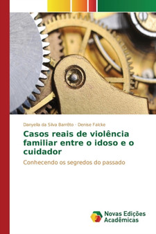 Casos reais de violencia familiar entre o idoso e o cuidador