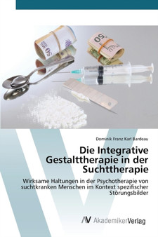 Die Integrative Gestalttherapie in der Suchttherapie