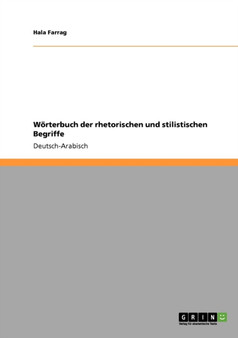 Woerterbuch der rhetorischen und stilistischen Begriffe : Deutsch-Arabisch