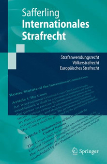Internationales Strafrecht : Strafanwendungsrecht - Volkerstrafrecht - Europaisches Strafrecht