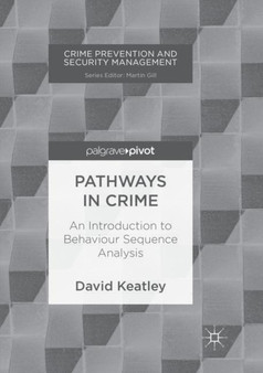 Pathways in Crime : An Introduction to Behaviour Sequence Analysis