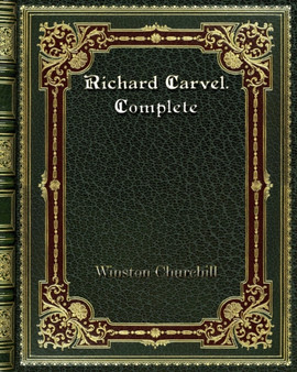 Richard Carvel. Complete by Winston Churchill - Paperback