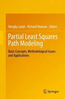 Partial Least Squares Path Modeling : Basic Concepts, Methodological Issues and Applications
