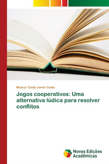 Jogos cooperativos : Uma alternativa ludica para resolver conflitos