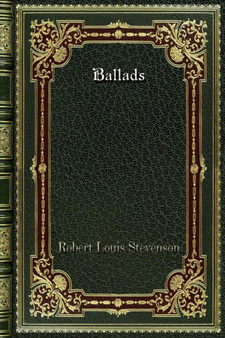 Ballads by Robert Louis Stevenson - Paperback