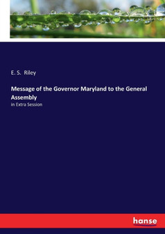 Message of the Governor Maryland to the General Assembly : in Extra Session