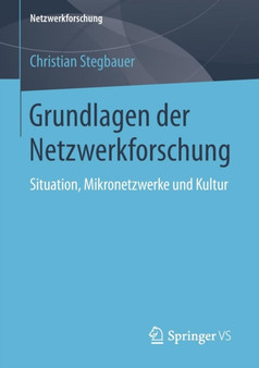 Grundlagen der Netzwerkforschung : Situation, Mikronetzwerke und Kultur