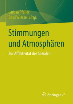 Stimmungen und Atmospharen : Zur Affektivitat des Sozialen