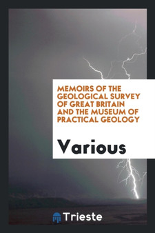 Memoirs of the Geological Survey of Great Britain and the Museum of Practical Geology by Various - Paperback