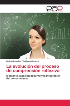 La evolucion del proceso de comprension reflexiva