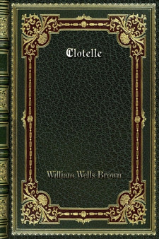 Clotelle by William Wells Brown - Paperback