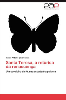 Santa Teresa, a Retorica Da Renascenca