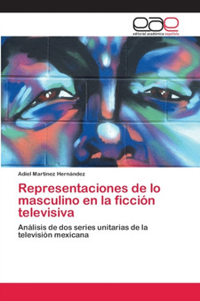 Representaciones de lo masculino en la ficcion televisiva