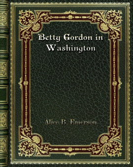 Betty Gordon in Washington by Alice B Emerson - Paperback