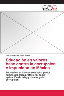 Educacion en valores, base contra la corrupcion e impunidad en Mexico