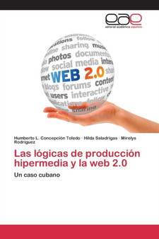 Las logicas de produccion hipermedia y la web 2.0