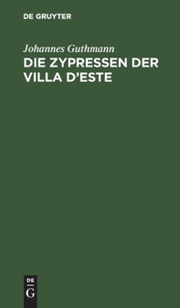 Die Zypressen Der Villa d'Este : Schicksale Im Spiegel Der Landschaft