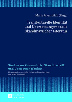Transkulturelle Identitaet und Uebersetzungsmodelle skandinavischer Literatur