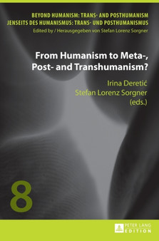 From Humanism to Meta-, Post- and Transhumanism? : 8
