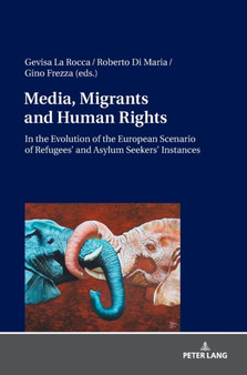 Media, Migrants and Human Rights. In the Evolution of the European Scenario of Refugees' and Asylum Seekers' Instances
