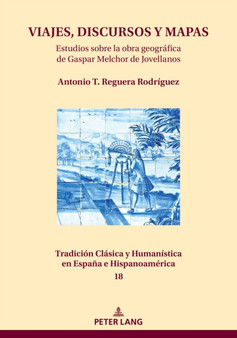 Viajes, Discursos Y Mapas : Estudios sobre la obra geografica de Gaspar Melchor de Jovellanos : 18