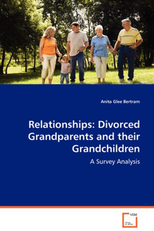 Relationships : Divorced Grandparents and their Grandchildren