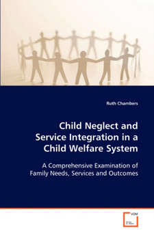 Child Neglect and Service Integration in a Child Welfare System