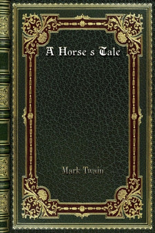 A Horse's Tale by Mark Twain - Paperback