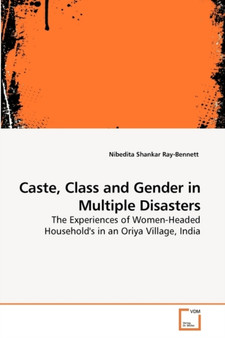 Caste, Class and Gender in Multiple Disasters