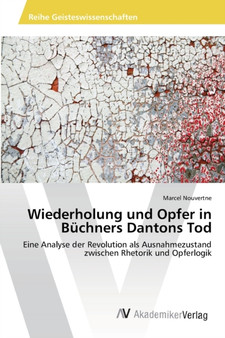Wiederholung und Opfer in Buchners Dantons Tod