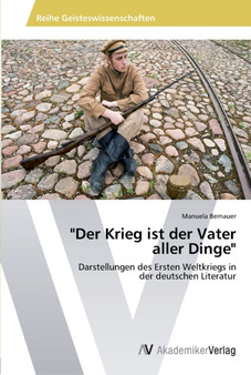 "Der Krieg ist der Vater aller Dinge"