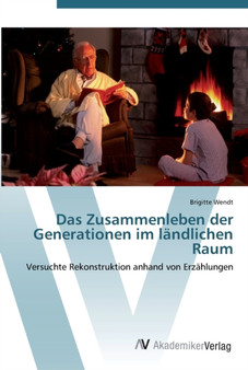 Das Zusammenleben der Generationen im landlichen Raum