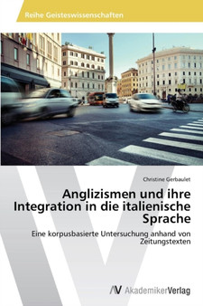 Anglizismen und ihre Integration in die italienische Sprache