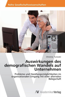 Auswirkungen des demografischen Wandels auf Unternehmen