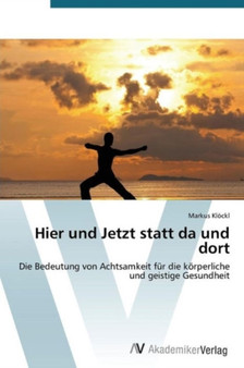 Hier und Jetzt statt da und dort