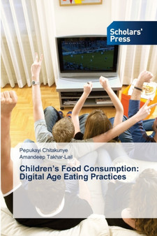 Children's Food Consumption : Digital Age Eating Practices
