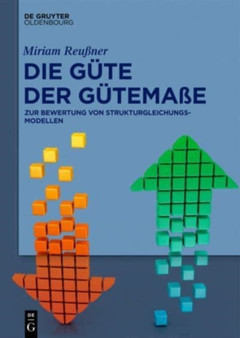 Die Gute Der Gutema??e : Zur Bewertung Von Strukturgleichungsmodellen