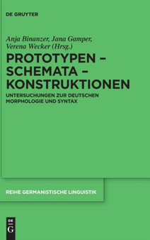 Prototypen - Schemata - Konstruktionen : Untersuchungen Zur Deutschen Morphologie Und Syntax : 325