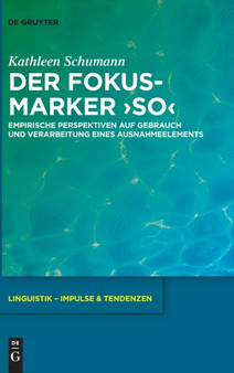 Der Fokusmarker 'So' : Empirische Perspektiven Auf Gebrauch Und Verarbeitung Eines Ausnahmeelements : 93