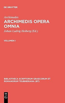 Archimedes,; Heiberg, Johan Ludvig; Stamatis, Evangelos S. : Archimedis opera omnia. Volumen I