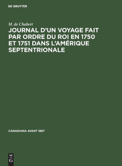 Journal d'Un Voyage Fait Par Ordre Du Roi En 1750 Et 1751 Dans l'Amerique Septentrionale : 7