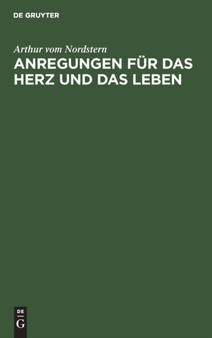 Anregungen Fur Das Herz Und Das Leben : Zweite Auswahl Von Hundert Strophen