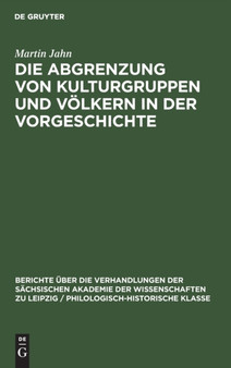 Die Abgrenzung Von Kulturgruppen Und Volkern in Der Vorgeschichte : 99