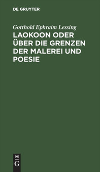Laokoon oder uber die Grenzen der Malerei und Poesie Laokoon oder uber die Grenzen der Malerei und Poesie