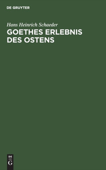 Goethes Erlebnis Des Ostens