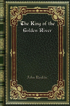 The King of the Golden River by John Ruskin - Paperback
